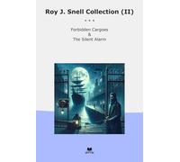 Roy J. Snell Collection (II): Forbidden Cargoes Silent Alarm