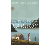Roy Jacobsen Ga Die Kinder von Barrøy: Roman Ein Familienepos auf (Tascabile)