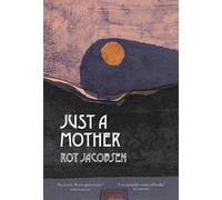 Roy Jacobsen Just a Mother (Copertina rigida)