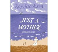 Roy Jacobsen Just a Mother (Tascabile) Barrøy Chronicles