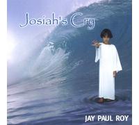 Roy Jay Paul - Josiah's Cry
