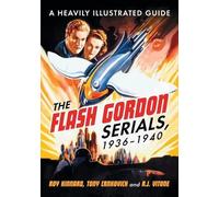 Roy Kinnard Tony Crnkovich R.J. Vit The Flash Gordon Serials, 1936-1 (Tascabile)