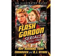 Roy Kinnard Tony Crnkovich R J Vit The Flash Gordon Serials, 1936-1 (Tascabile)