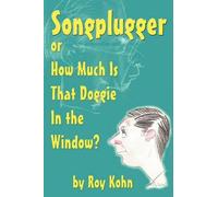Roy Kohn Songplugger, or How Much Is That Doggie in the Window? (Tascabile)