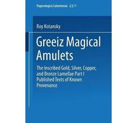 Roy Kotansky Greek Magical Amulets (Tascabile) PAPYROLOGICA COLONIENSIA