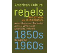 Roy Kotynek John Cohassey American Cultural Rebels (Tascabile)