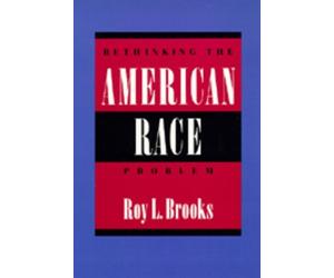 Roy L. Brooks Rethinking the American Race Problem (Tascabile)