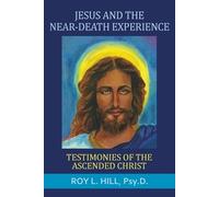 Roy L Hill Jesus and the Near-Death Experience (Tascabile)