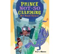 Roy L. Hinuss Prince Not-So Charming: Her Royal Slyness (Tascabile)