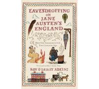 Roy & Lesley Adkins Eavesdropping on Jane Austen's England (Tascabile)
