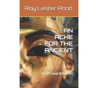Roy Lester Pond An Ache for the Ancient (Tascabile)