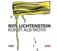 Roy Lichtenstein. Kunst als Motiv