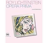 Roy Lichtenstein. Opera prima. Ediz. illustrata