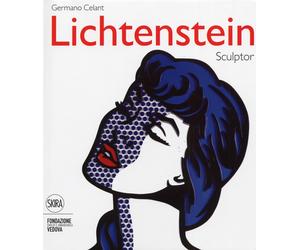 Roy Lichtenstein. Sculpture - [Skira]