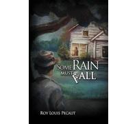 Roy Louis Pecaut Some Rain Must Fall (Copertina rigida)