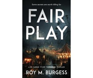Roy M. Burgess Fair Play (Tascabile) DI Carrie Tyler