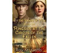 Roy M Griffis By the Hands of Men, Book Six (Tascabile) By the Hands of Men