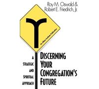 Roy M. Oswald Robert E. Friedri Discerning Your Congregation's Futu (Tascabile)