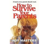 Roy Masters How to Survive Your Parents (Tascabile)