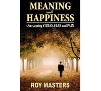 Roy Masters Meaning and Happiness (Tascabile)