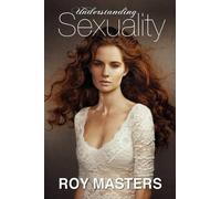 Masters Roy-Understanding Sexuality Rev/E BOOK NUOVO