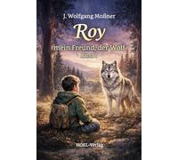 Roy, mein Freund, der Wolf