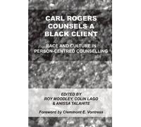 Roy Moodley Carl Rogers Counsels a Black Client (Tascabile)
