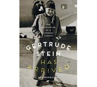 Roy Morris Jr. Gertrude Stein Has Arrived (Copertina rigida)