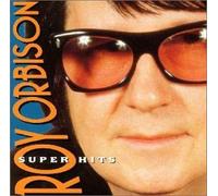 Roy Orbison - Super Hits