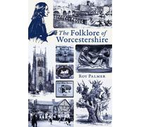 Roy Palmer The Folklore of Worcestershire (Tascabile)