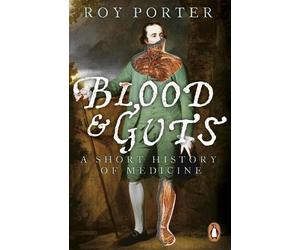 Roy Porter Blood and Guts (Tascabile)