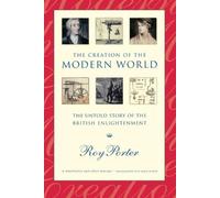 Roy Porter The Creation of the Modern World (Tascabile)