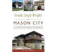 Roy R Behrens Frank Lloyd Wright and Mason City (Copertina rigida)