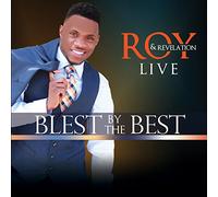 Roy & Revelation - Blest By The Best Live