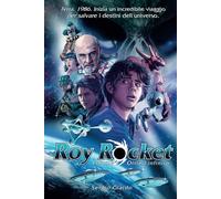 Roy Rocket: Volume 1 - Oltre l'infinito