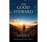 The Good Steward: Biblical Principles of Wealth Management