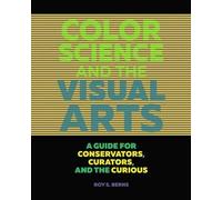 Roy S. Berns Color Science and the Visual Arts - A Guide for Conserv (Tascabile)