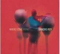 Sandro Roy Where I Come From (CD) Album