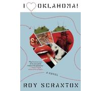 Roy Scranton I Heart Oklahoma (Tascabile)