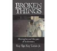 Roy 'Sgt Roy' Lewis Jr Broken Things (Tascabile)