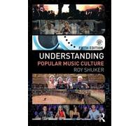 Roy Shuker Understanding Popular Music Culture (Tascabile)