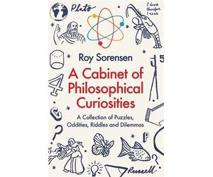 Roy Sorensen A Cabinet of Philosophical Curiosities (Tascabile)