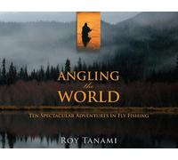 Roy Tanami Angling the World (Tascabile)