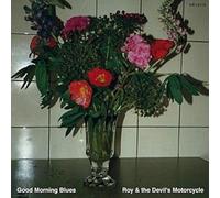 Roy & The Devil'S Motorcycle - Good Morning Blues