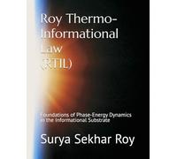 Roy Thermo-Informational Law (RTIL): Foundations of Phase-Energy Dynamics in the Informational Substrate