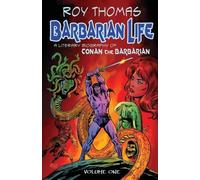 Roy Thomas Barbarian Life (Tascabile) Barbarian Life