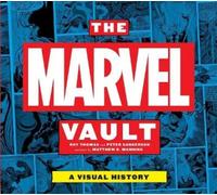 Roy Thomas Peter Sanderson The Marvel Vault (Copertina rigida)