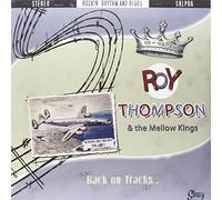 Roy Thompson And The Mellow Kings - Back On Tracks