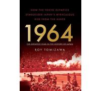 Roy Tomizawa 1964: The Greatest Year in the History of Japan (Copertina rigida)