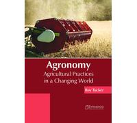 Roy Tucker Agronomy: Agricultural Practices in a Changing Wor (Copertina rigida)